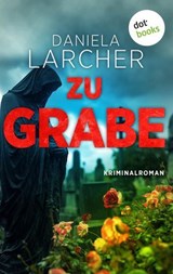 Zu Grabe - Daniela Larcher - 9783690767064