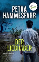 Der Liebhaber - Petra Hammesfahr - 9783690767781