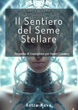 Il Sentiero del Seme Stellare - Astra Nova - 9783691115680