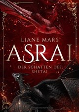 Asrai - Der Schatten des Shetai - Liane Mars - 9783691300116