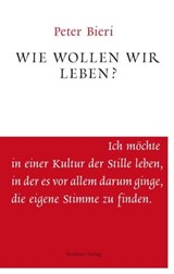 Wie wollen wir leben? - Peter Bieri - 9783701742349