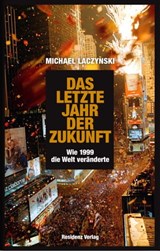 Das letzte Jahr der Zukunft - Michael Laczynski - 9783701745999