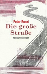 Die große Straße - Peter Rosei - 9783701746200