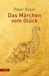 Das Märchen vom Glück - Peter Rosei - 9783701746545