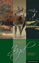 All das ist Jagd - Gerd H. Meyden - 9783702014988