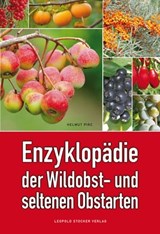 Enzyklopädie der Wildobst- und seltenen Obstarten - Dr. Helmut Pirc - 9783702016357