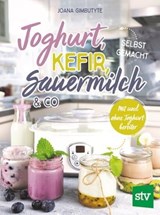 Joghurt, Kefir, Sauermilch & Co selbst gemacht - Joana Gimbutyte - 9783702019587