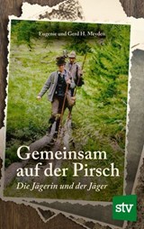 Gemeinsam auf der Pirsch - Eugenie Meyden ; Gerd H. Meyden - 9783702023218