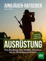 Jungjäger-Ratgeber - Ausrüstung - Stefan Straßer - 9783702023386