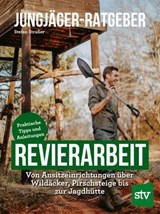 Jungjäger-Ratgeber - Revierarbeit - Stefan Straßer - 9783702023393
