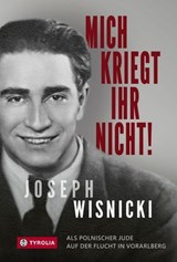 Mich kriegt ihr nicht! - Joseph Wisnicki - 9783702243395
