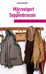 Märzveigerl und Suppenbrunzer - Elsbeth Wallnöfer - 9783702580025