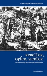 Rebeller, Opfer, Siedler - Christoph Lindenmeyer - 9783702580216