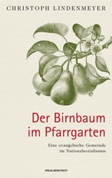 Der Birnbaum im Pfarrgarten - Christoph Lindenmeyer - 9783702580698