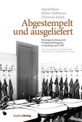 Abgestempelt und ausgeliefert - Ingrid Bauer ; Robert Hoffmann ; Christina Kubek - 9783706557160