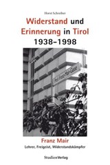 Widerstand und Erinnerung in Tirol 1938-1998 - Horst Schreiber - 9783706557450