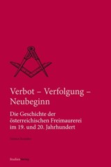 Verbot, Verfolgung und Neubeginn - Helmut Reinalter - 9783706561495