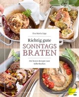 Richtig gute Sonntagsbraten - Eva Maria Lipp - 9783706628891