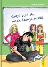 Raus bist du noch lange nicht - Elfriede Wimmer - 9783707417180