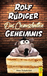 Rolf Rüdiger - Das Cremeschnitten-Geheimnis - Peter Tichatschek - 9783707417524