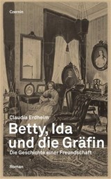 Betty, Ida und die Gräfin - Claudia Erdheim - 9783707604658