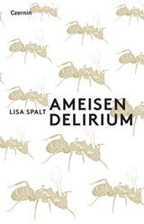 Ameisendelirium - Lisa Spalt - 9783707605303