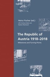 The Republic of Austria 1918–2018 - Andreas Huber ; Stephan Neuhäuser - 9783707606676