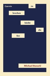 zu brechen bleibt die See - Michael Stavarič ; Isabella Feimer ; Katharina J. Ferner ; Andrea Grill ; Nancy Hünger ; Helga Locher ; Hanno Millesi ; Martin Piekar ; Petra Piuk ; Helene Proißl ; Tanja Raich ; Barbara Rieger ; Julia Willmann - 9783707607314