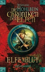 Die Chroniken der Elfen - Elfenblut (Bd. 1) - Wolfgang Hohlbein - 9783709000007
