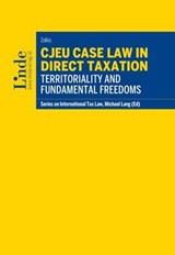 CJEU Case Law in Direct Taxation: Territoriality and Fundamental Freedoms - Stephanie Zolles - 9783709412817