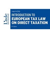 Introduction to European Tax Law on Direct Taxation - Lukasz Adamczyk ; Valentin Bendlinger ; Matthias Hofstätter ; Daniela Hohenwarter-Mayr ; Dimitar Hristov ; Ivan Lazarov ; Alicja Majdanska ; Alexandra Miladinovic ; Pasquale Pistone ; Karoline Spies ; Rita Szudoczky ; Mario Tenore ; Jean-Philippe Van West - 9783709413500