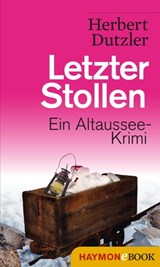 Letzter Stollen - Herbert Dutzler - 9783709938652