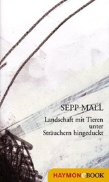 Landschaft mit Tieren unter Sträuchern hingeduckt - Sepp Mall - 9783709971185