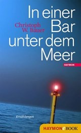 In einer Bar unter dem Meer - Christoph W. Bauer - 9783709973066