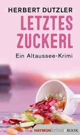 Letztes Zuckerl - Herbert Dutzler - 9783709984345