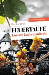 Feuertaufe. Lorenz Lovis ermittelt - Heidi Troi - 9783710450327