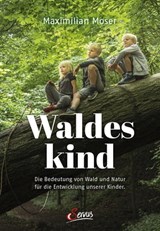 Waldeskind - Maximilian Moser - 9783710450525