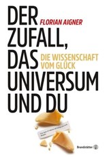 Der Zufall, das Universum und du - Florian Aigner - 9783710601354
