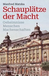 Schauplätze der Macht - Manfred Matzka - 9783710607639