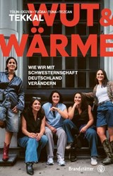 Wut und Wärme - Düzen Tekkal ; Tezcan Tekkal ; Tuğba Tekkal ; Tülin Tekkal ; Tuna Tekkal - 9783710609572
