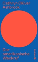 Der amerikanische Weckruf - Cathryn Clüver Ashbrook - 9783710609589