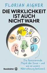 Die Wirklichkeit ist auch nicht wahr - Florian Aigner - 9783710609596