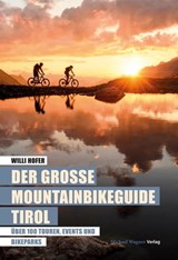 Der große Mountainbikeguide Tirol - Willi Hofer - 9783710768033