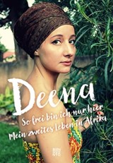 So frei bin ich nur hier - Deena - 9783710950438