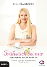 Frühstück bei mir - Besondere Begegnungen - Claudia Stöckl - 9783711050182