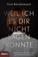 Weil ich es dir nicht sagen konnte - Uwe Böschemeyer - 9783711051400