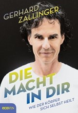 Die Macht in dir - Gerhard Zallinger - 9783711052681