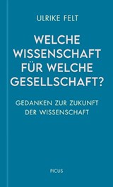 Welche Wissenschaft für welche Gesellschaft? - Ulrike Felt - 9783711754707