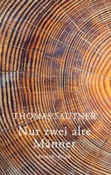 Nur zwei alte Männer - Thomas Sautner - 9783711754844
