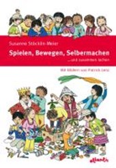 Stöcklin-Meier, S: Spielen Bewegen Selbermachen